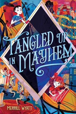 Tangled Up in Mayhem by Wyatt, Merrill