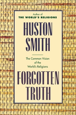 Forgotten Truth by Smith, Huston