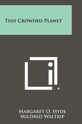 This Crowded Planet by Hyde, Margaret O.