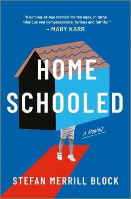 Homeschooled: A Read with Jenna Pick: A Memoir by Merrill Block, Stefan