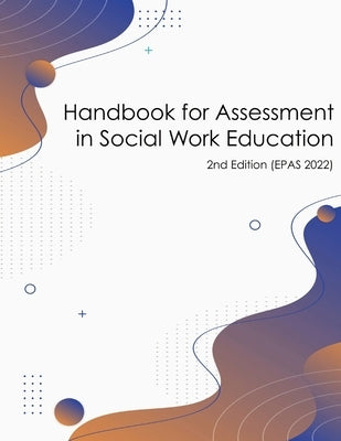 Handbook for Assessment in Social Work Education (v. 2022 EPAS) by DeLong Hamilton, Tobi