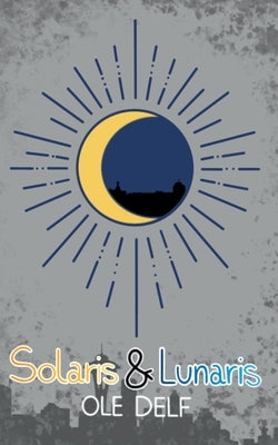 Solaris & Lunaris by Delf, Ole