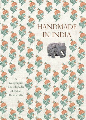 Handmade in India: A Geographic Encyclopedia of Indian Handicrafts by Ranjan, Aditi