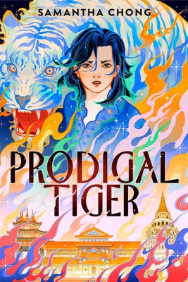 Prodigal Tiger by Chong, Samantha