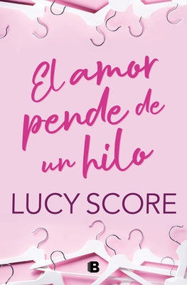 El Amor Pende de Un Hilo / By a Thread by Score, Lucy
