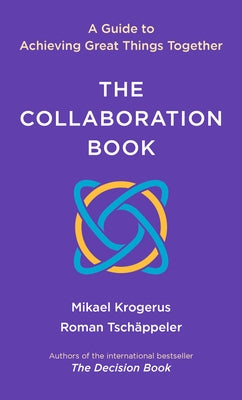 The Collaboration Book: A Guide to Achieving Great Things Together by Krogerus, Mikael