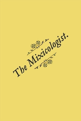 The Mixicologist: or How to Mix All Kinds of Fancy Drinks by Lawlor, C. F.