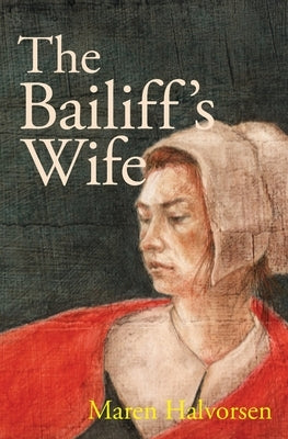 The Bailiff's Wife by Halvorsen, Maren
