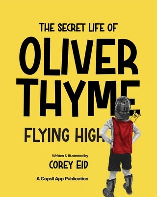 Oliver Thyme: Flying High by Eid, Corey