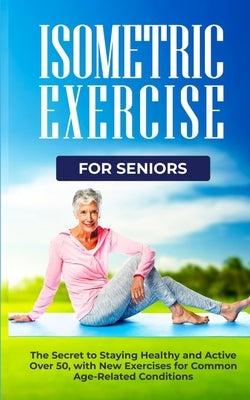 Isometric Exercise for Seniors by Hawkins, Tyler