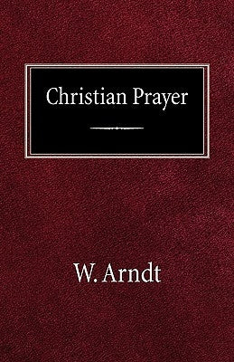 Christian Prayer by Arndt, W.