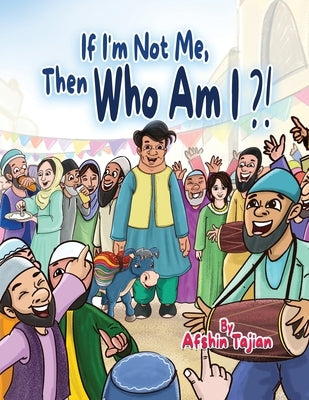 If I'm Not Me, Then Who Am I ?! by Tajian, Afshin