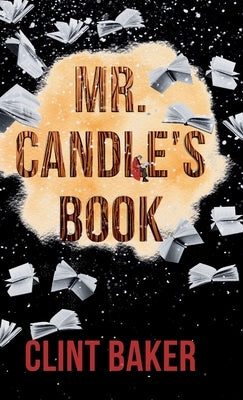 Mr. Candle's Book by Baker, Clint