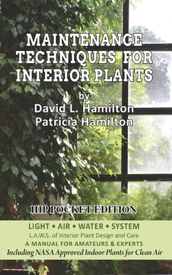 Maintenance Techniques for Interior Plants - Hip Pocket Edition by Hamilton, David L.