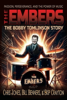 The Embers - The Bobby Tomlinson Story by Jones, Chris