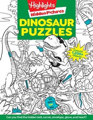 Dinosaur Puzzles: Roaring Fun Hidden Pictures Puzzles with T-Rex, Fossils and More for Kids Ages 6-12, Over 1,900 Hidden Objects for the Ultimate Dino by Highlights