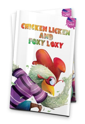 Chicken Licken and Foxy Loxy: Fairytales with a Twist by Sarup, Farzana