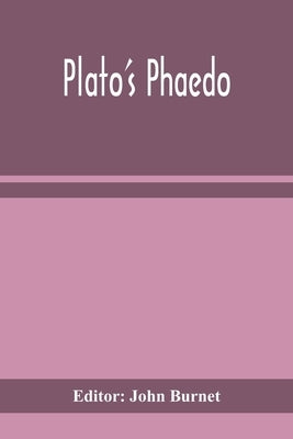 Plato's Phaedo by Burnet, John