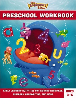 The Beginner's Bible Preschool Workbook: Early Learning Activities for Reading Readiness, Numbers, Handwriting, and More by The Beginner's Bible
