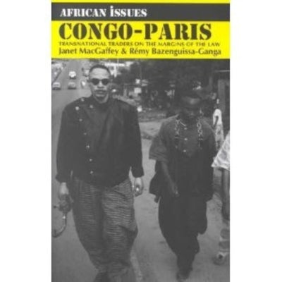 Congo-Paris: Transnational Traders on the Margins of the Law by Macgaffey, Janet