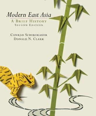 Modern East Asia: A Brief History by Schirokauer, Conrad