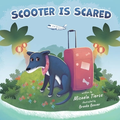 Scooter is Scared by Tierce, Micaela