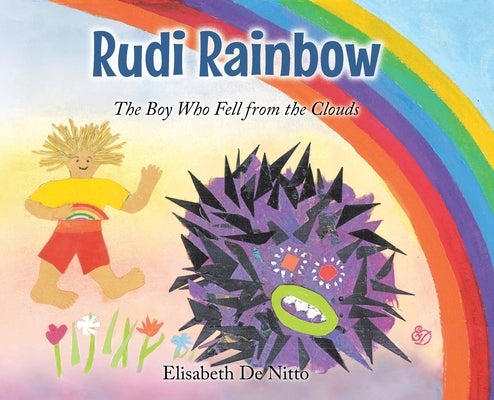Rudi Rainbow: The Boy Who Fell from the Clouds by de Nitto, Elisabeth
