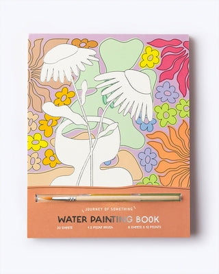 Water Painting Book - Creative Art Kit for All Skill Levels by Something, Journey Of