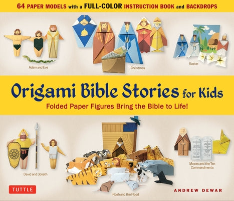 Origami Bible Stories for Kids Kit: Folded Paper Figures and Stories Bring the Bible to Life! 64 Paper Models with a Full-Color Instruction Book and 4 by Dewar, Andrew