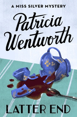 Latter End by Wentworth, Patricia