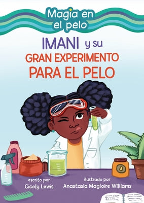 Imani Y Su Gran Experimento Para El Pelo (Imani and the Great Hair Experiment) by Lewis, Cicely