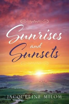 Sunrises and Sunsets by Milom, Jacqueline