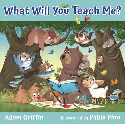 What Will You Teach Me? by Griffin, Adam