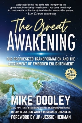 The Great Awakening: Our Prophesized Transformation and the Attainment of Embodied Enlightenment by Dooley, Mike