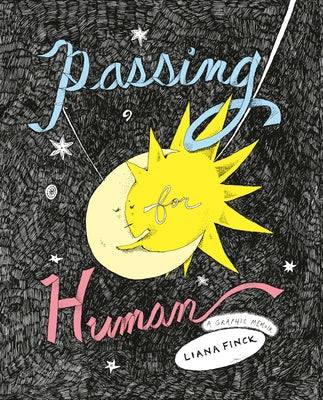 Passing for Human: A Graphic Memoir by Finck, Liana