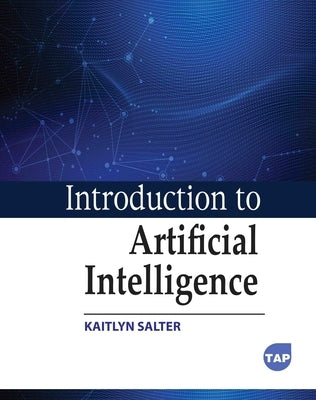 Introduction to Artificial Intelligence by Salter, Kaitlyn