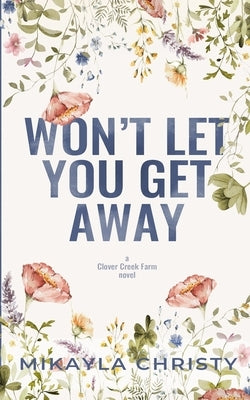 Won't Let You Get Away by Christy, Mikayla