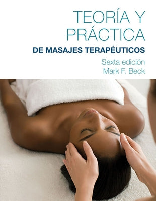 Spanish Translated Theory & Practice of Therapeutic Massage by Beck, Mark F.