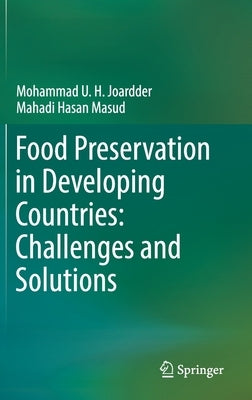Food Preservation in Developing Countries: Challenges and Solutions by Joardder, Mohammad U. H.