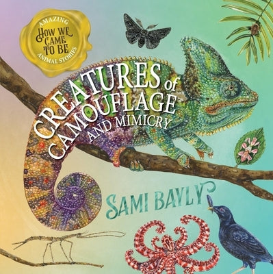 How We Came to Be: Creatures of Camouflage by Bayly, Sami