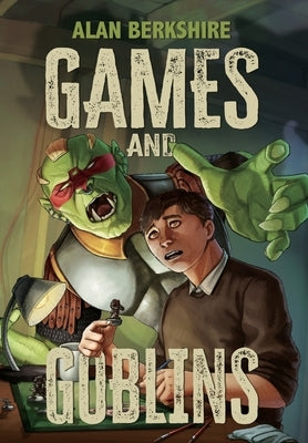 Games and Goblins by Berkshire, Alan