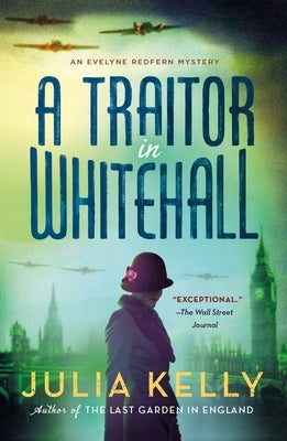 A Traitor in Whitehall: A Mystery by Kelly, Julia