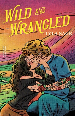 Wild and Wrangled: A Rebel Blue Ranch Novel by Sage, Lyla