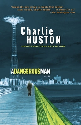 A Dangerous Man by Huston, Charlie