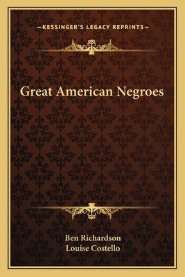 Great American Negroes by Richardson, Ben