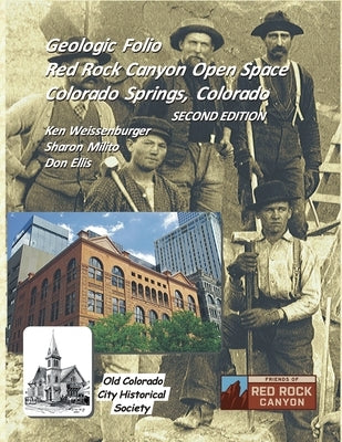 Geologic Folio Red Rock Canyon Open Space Colorado Springs, Colorado by Weissenburger, Ken