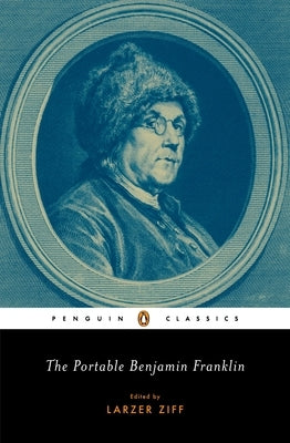 The Portable Benjamin Franklin by Franklin, Benjamin