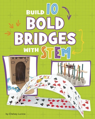 Build 10 Bold Bridges with Stem by Luciow, Chelsey