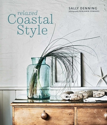 Relaxed Coastal Style by Denning, Sally