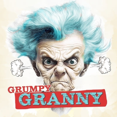 Grumpy Granny Coloring Book for Adults: Portrait Coloring Book Faces grumpy Grandma Coloring Book funny faces coloring book grayscale by Publishing, Monsoon